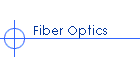 Fiber Optics